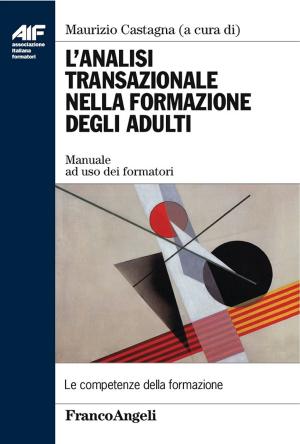 bigCover of the book L'analisi transazionale nella formazione degli adulti. Manuale ad uso dei formatori by 