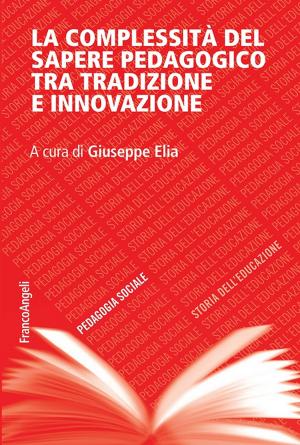 Cover of the book La complessità del sapere pedagogico tra tradizione e innovazione by Renata Borgato, Paola Cristiani, Valentina Andreoli
