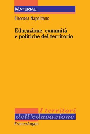 Cover of the book Educazione, comunità e politiche del territorio by Antonella Salvatore