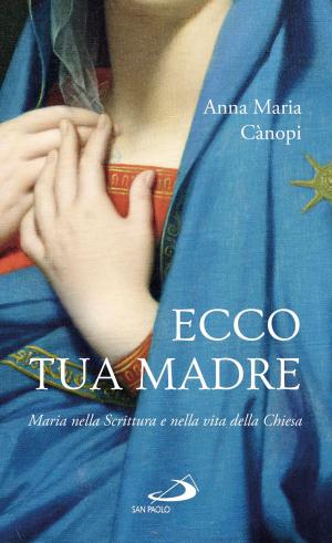 Cover of the book Ecco tua madre. Maria nella Scrittura e nella vita della Chiesa by Chiara Guidi