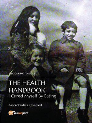 bigCover of the book The Health Handbook. I Cured Myself By Eating by 