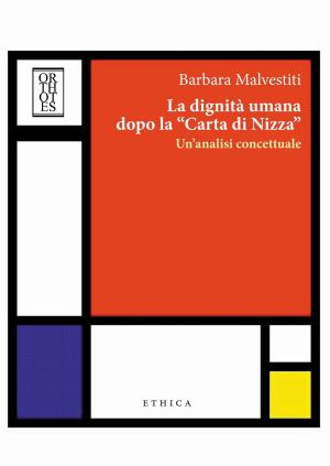 Cover of the book La dignità umana dopo la “Carta di Nizza”. Un'analisi concettuale by Rocco Ronchi