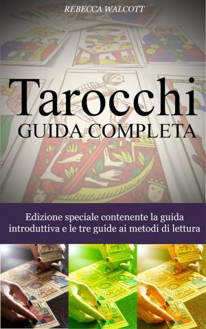 Cover of the book Tarocchi Guida Completa by Rebecca Walcott