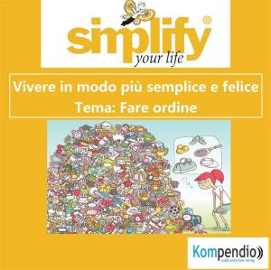 bigCover of the book simplify your life - Fare ordine by 
