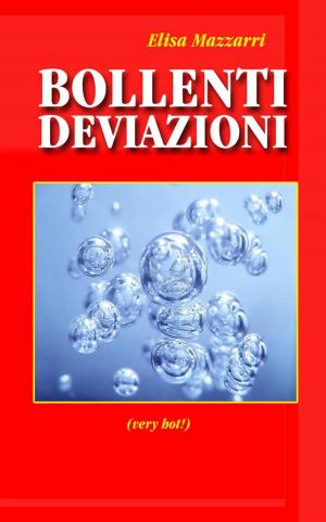 Cover of the book Bollenti deviazioni by Elisa Mazzarri