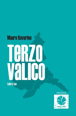Cover of the book Terzo valico by Gianni Barbacetto, Manuela D'Alessandro, Luca Ferrara
