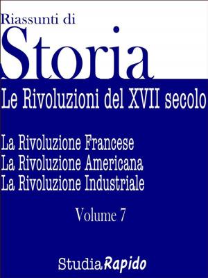 Cover of the book Riassunti di Storia - Volume 7 by Studia Rapido