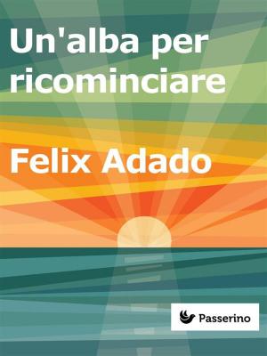 Cover of the book Un'alba per ricominciare by Marcello Colozzo