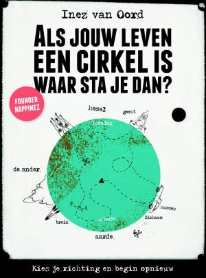 Cover of the book Als jouw leven een cirkel is, waar sta je dan? by Peyton Langford