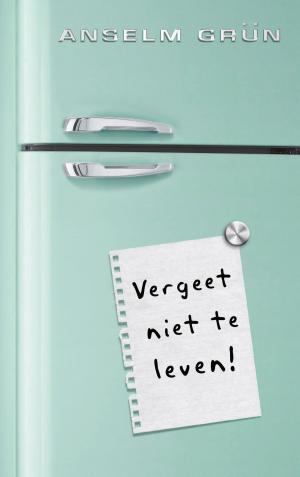 Cover of the book Vergeet niet te leven! by Julia Burgers-Drost