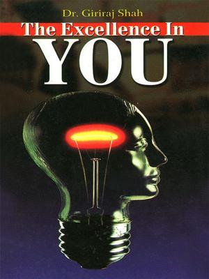 Cover of the book The Excellence in You by Dr. Bhojraj Dwivedi, Pt. Ramesh Dwivedi