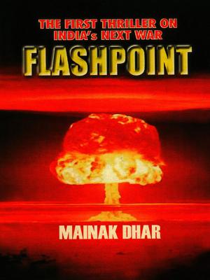 Cover of the book The First Thriller on India's Next War Flashpoint by Joginder Singh