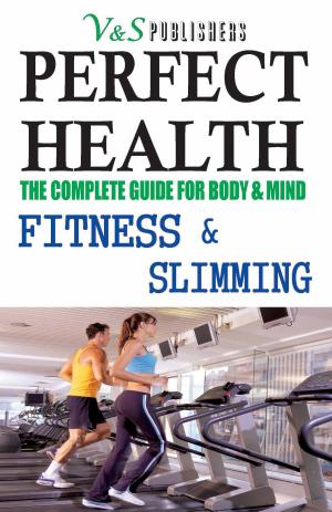 Cover of the book PERFECT HEALTH - FITNESS & SLIMMING by Dr. Ram Sharma