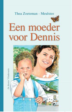 Cover of the book Een moeder voor Dennis by Nelleke Wander
