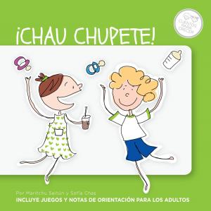 Cover of the book ¡Chau chupete! by Marta Dillon