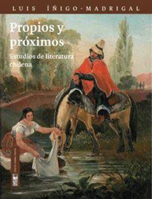 Cover of the book Propios y Próximos. Estudios de poesía chilena by Azún Candina