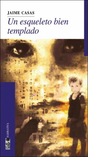 Cover of the book Un esqueleto bien templado by Andrés Montero Labbé
