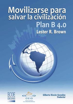 Book cover of Plan B 4.0 Movilizarse para salvar la civilizacion