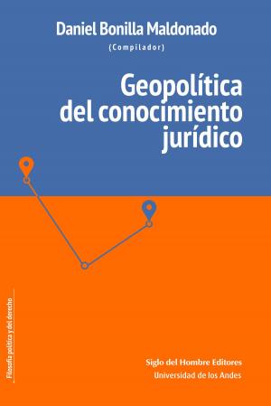 Cover of the book Geopolítica del conocimiento jurídico by Kai Ambos, Francisco Cortés Rodas, John Zuluaga