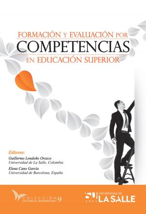 Cover of the book Formación y evaluación por competencias en educación superior by Carmen Amelia Camacho Sanabria, Libardo Enrique Pérez, Luis Jesús Rincón Ussa, Andrea Muñoz Barriga, Carol Fernanda Ramírez C.
