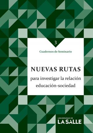 Cover of the book Nuevas rutas para investigar la relación educación sociedad by Cristhian James Diaz Meza, Dirléia Fanfa Sarmento