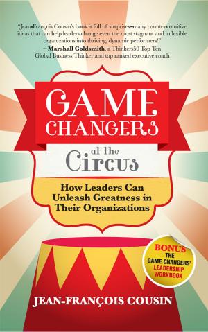Cover of the book Game Changers at the Circus by Collin Seow, Rayner Teo, Marc Liu, Alex Yeo