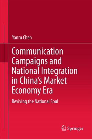 Cover of Communication Campaigns and National Integration in China’s Market Economy Era