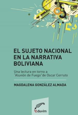 Cover of the book El sujeto nacional en la narrativa boliviana by Eduardo Marzolla, Enrique Bambozzi, Gloria Vadori