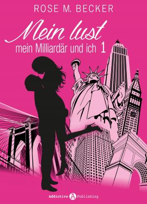 Cover of the book Meine Lust, mein Milliardär und ich - 1 by Gennita Low