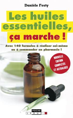 Cover of the book Les huiles essentielles, ça marche ! by Marie Borrel