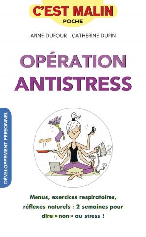 Cover of the book Opération antistress, c'est malin by Patricia Moréreau