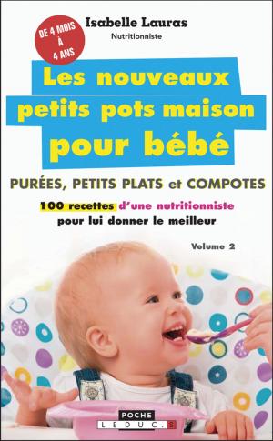 Cover of the book Les nouveaux petits pots maison pour bébé by Alix Lefief-Delcourt