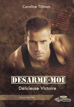 Cover of the book Désarme-moi by Nancy Farkas