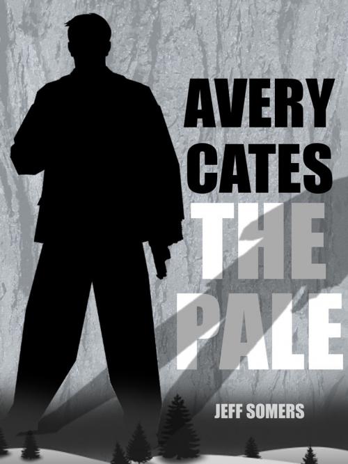 Cover of the book The Pale: An Avery Cates Story by Jeff Somers, Jeff Somers