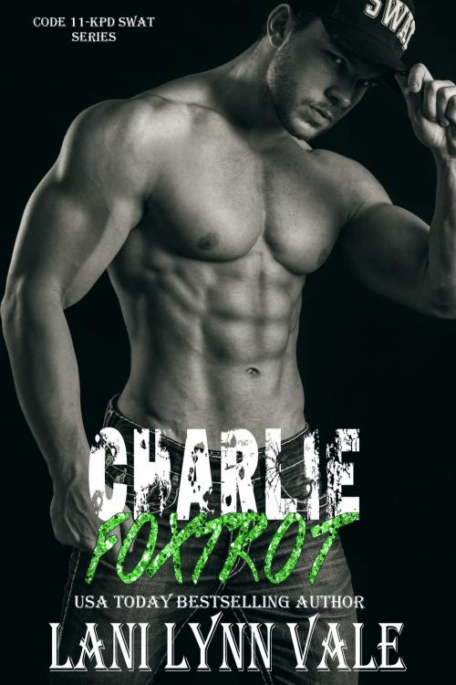 Cover of the book Charlie Foxtrot by Lani Lynn Vale, Dixie Wardens, Inc.