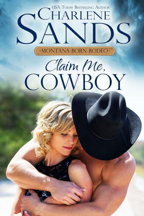 Cover of the book Claim Me, Cowboy by Charlene Sands, Tule Publishing Group, LLC