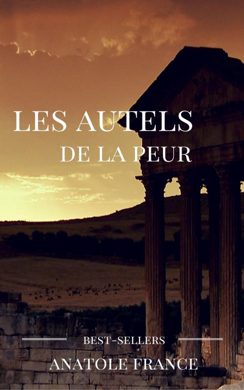 Cover of the book les autels de la peur by Anatole France, guido montelupo
