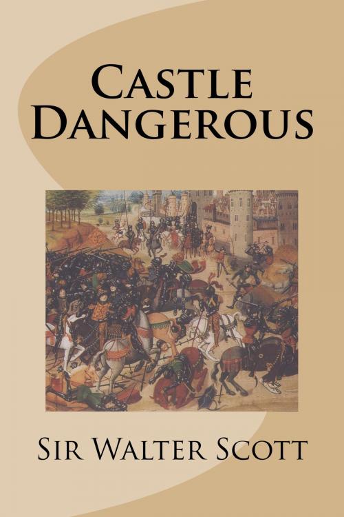 Cover of the book Castle Dangerous by Sir Walter Scott, Treasureword Classics