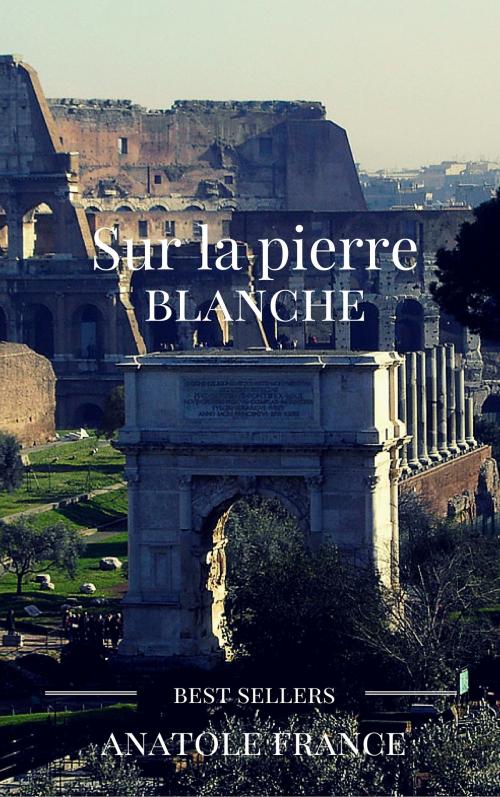 Cover of the book Sur la pierre blanche by Anatole France, guido montelupo
