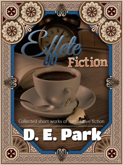 Cover of the book Effete Fiction by D. E. Park, ParkInkPress