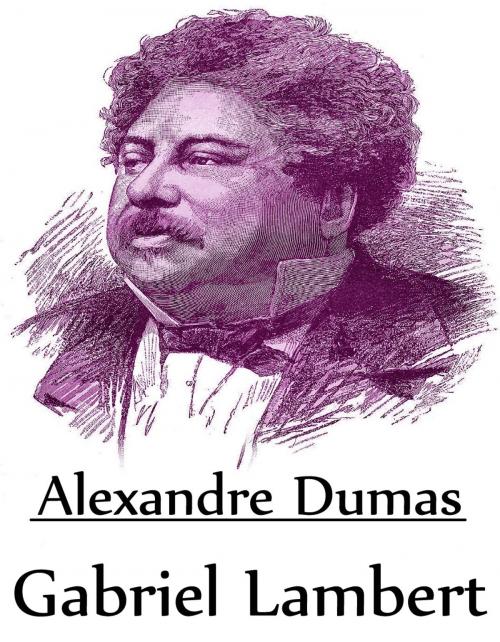 Cover of the book Gabriel Lambert by Alexandre Dumas, Consumer Oriented Ebooks Publisher