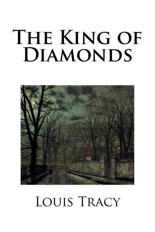 Cover of the book The King of Diamonds by Louis Tracy, Treasureword Classics