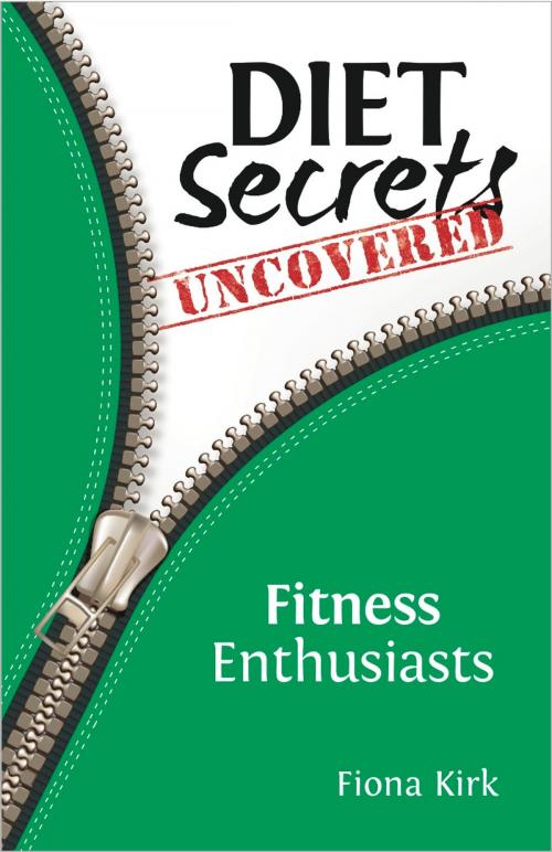 Cover of the book Diet Secrets Uncovered: Fitness Enthusiasts by Fiona Kirk, Painless Publishing