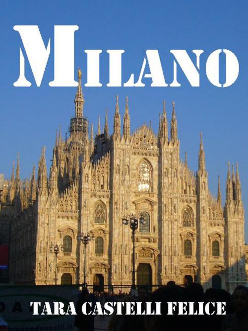 Cover of the book A walk through Milan by Tara Castelli Felice, Madreterra