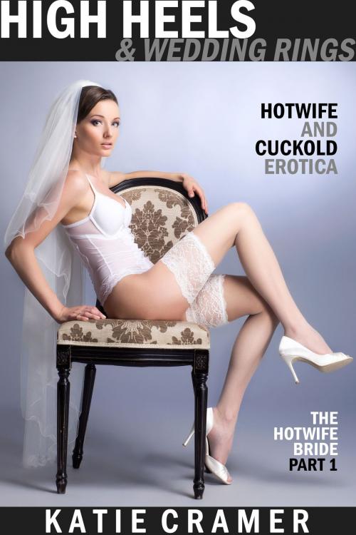 Cover of the book High Heels and Wedding Rings by Katie Cramer, Addictive Press
