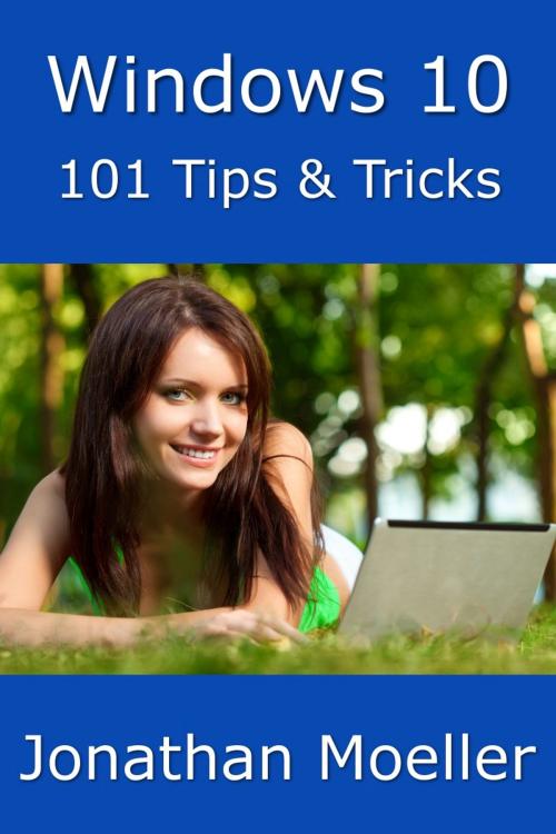 Cover of the book Windows 10: 101 Tips & Tricks by Jonathan Moeller, Azure Flame Media, LLC