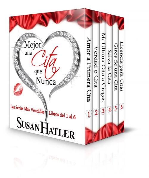 Cover of the book Mejor una Cita que Nunca (Libros del 1 al 6) by Susan Hatler, Hatco Publishing