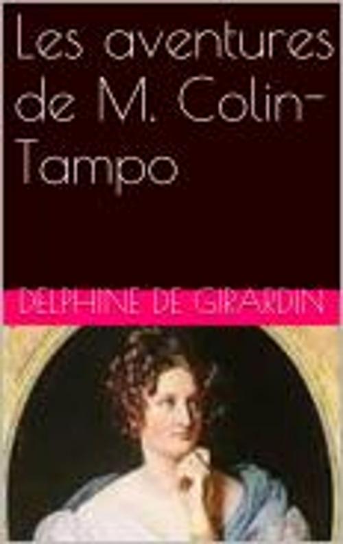Cover of the book Les aventures de M. Colin-Tampo by Delphine de Girardin, pb