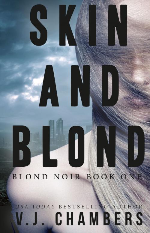 Cover of the book Skin and Blond by V. J. Chambers, Punk Rawk Books