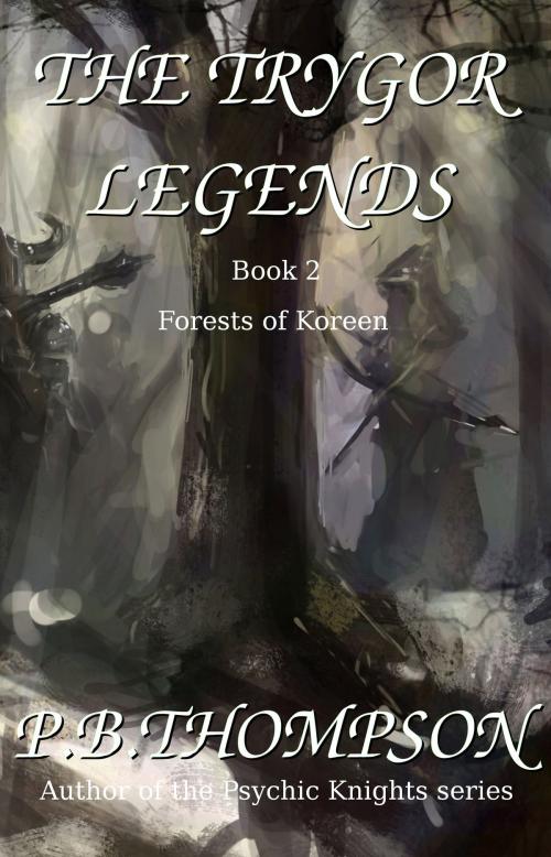 Cover of the book Forests of Koreen by P.B.Thompson, Ferret Publishing Ltd